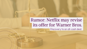 Rumor: Netflix may revise its offer for Warner Bros. Discovery to an all-cash deal