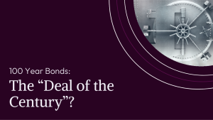100 Year Bonds: The “Deal of the Century”?