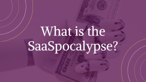 What is the SaaSpocalypse?